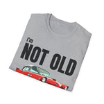 I'm Not Old, I'm Classic Car Birthday Gift Unisex T-Shirt - Retro Car Graphic Tee - Dad T-shirt - Lots of Colours and Sizes