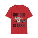 I'm Not Old, I'm Classic Car Birthday Gift Unisex T-Shirt - Retro Car Graphic Tee - Dad T-shirt - Lots of Colours and Sizes