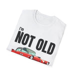 I'm Not Old, I'm Classic Car Birthday Gift Unisex T-Shirt - Retro Car Graphic Tee - Dad T-shirt - Lots of Colours and Sizes