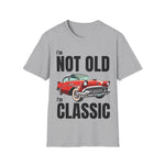 I'm Not Old, I'm Classic Car Birthday Gift Unisex T-Shirt - Retro Car Graphic Tee - Dad T-shirt - Lots of Colours and Sizes