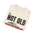 I'm Not Old, I'm Classic Car Birthday Gift Unisex T-Shirt - Retro Car Graphic Tee - Dad T-shirt - Lots of Colours and Sizes