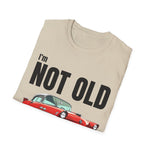 I'm Not Old, I'm Classic Car Birthday Gift Unisex T-Shirt - Retro Car Graphic Tee - Dad T-shirt - Lots of Colours and Sizes