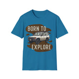 Born to Explore T-Shirt - Mud Life, Off Road JDM - Off-Road T-Shirt - Gift Idea