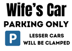 Wife's Car Parking Sign - A3