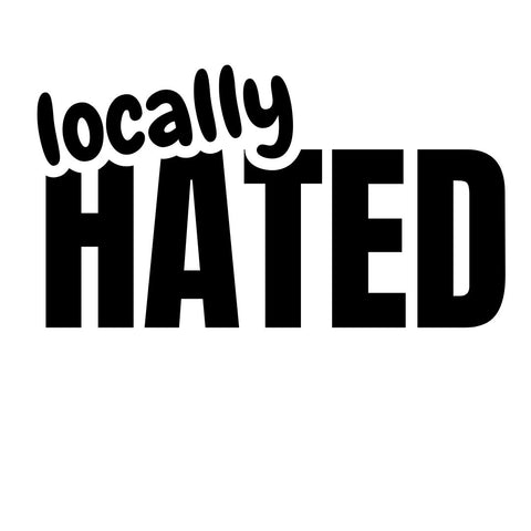 Locally Hated Decal Sticker - External Decal
