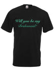 Be My Bridesmaid T-Shirt